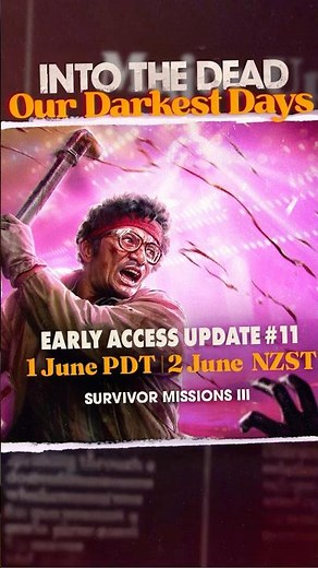New Survivor Missions III🙍 Into the Dead: Our Darkest Days | Early Access Update 11