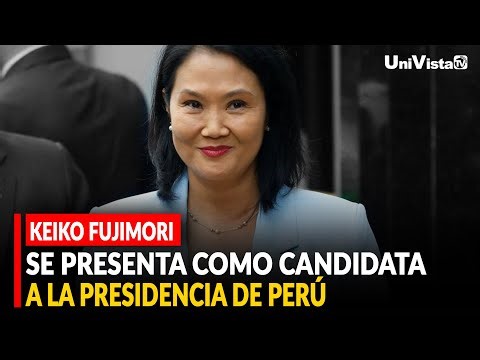 Keiko Fujimori se presenta como Candidata a la Presidencia de Perú