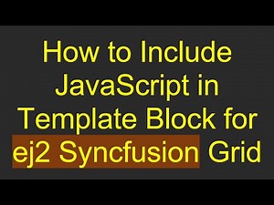 How to Include JavaScript in Template Block for ej2 Syncfusion Grid