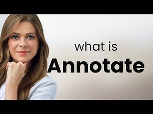 Annotate • ANNOTATE definition