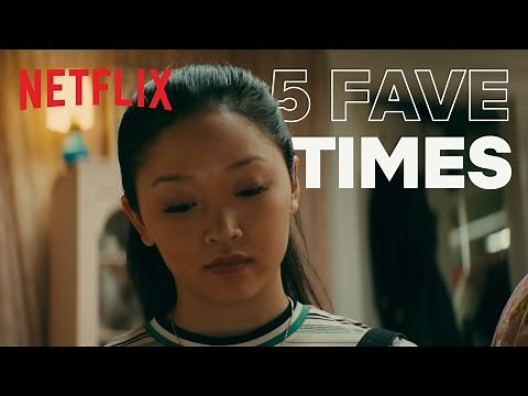 The Five Best Moments From To All The Boys I've Loved Before | Netflix