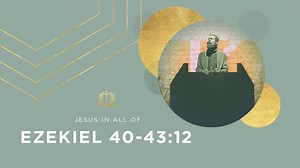 Ezekiel 40:1-43:12