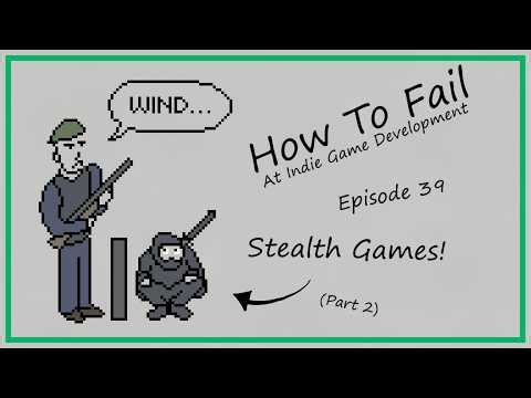 How To Fail At Stealth Games (Part 2)