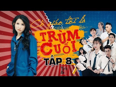 TẬP 8 CÔ GIÁO TÔI LÀ TRÙM CUỐI | My Teacher Is Big Boss Eps.8 | Quay Bài Giờ Kiểm Tra | Thiên An