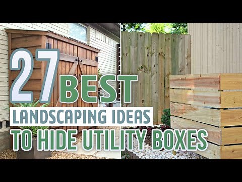 27 Best Landscaping Ideas To Hide Utility Boxes