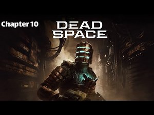 Dead Space Remake Walkthrough - Chapter 10: End of Days