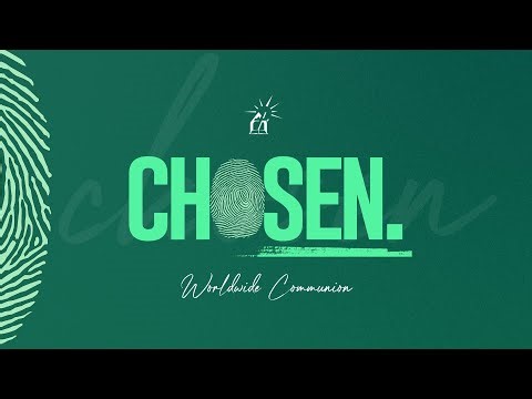 2026_05-03 | "CHOSEN" Worldwide Communion Suday" | Reverend Wesley Toles