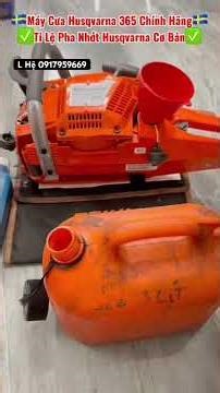 🇸🇪Husqvarna 365 Chính Hãng🇸🇪✅Tỉ Lệ Pha Nhớt Husqvarna✅❤️ Tùy Theo Model Máy❤️ #husqvarna