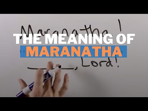 The Meaning of Maranatha in the Bible