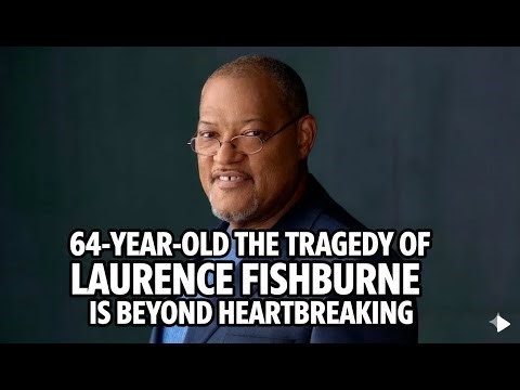 The Silent Struggle: The Heartbreaking Journey of Laurence Fishburne at 64