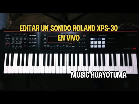 Editar un Sonidos en el Roland xps 30 Tutorial EN VIVO MUSIC HUAYOTUMA