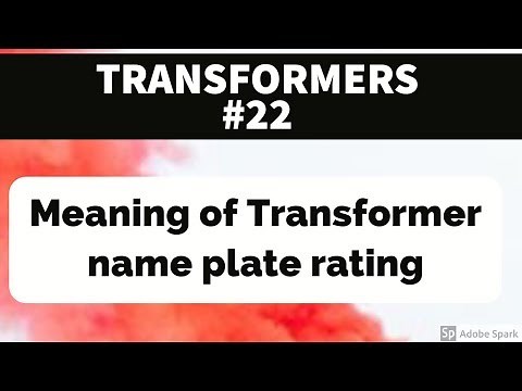 TRANSFORMER #22 - Meaning of the Transformer Name plate rating