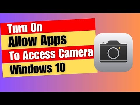 Turn On Allow Desktop Apps To Access Your Camera Windows 10
