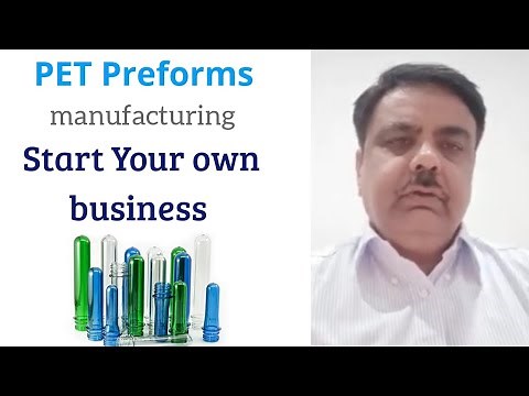PET Preform Manufacturing I Start your Own Business