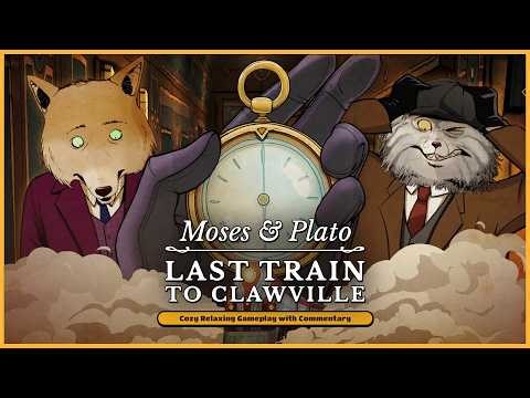 Moses & Plato Last Train to Clawville Part 1: Cozy Relaxing Longplay with Commentary 🚂