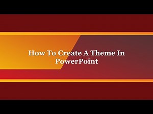 How To Create A Theme In PowerPoint