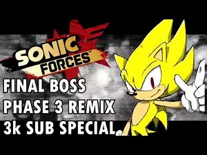 [3K Subs SPECIAL] (Sonic Forces REMIX) "The Phantom Egg!" Final Boss Phase 3