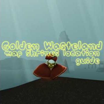 Golden Wasteland Map Shrines Location Guide - Sky: Children of the Light
