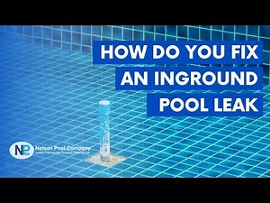 How Do You Fix an Inground Pool Leak | Nelson Pool Company