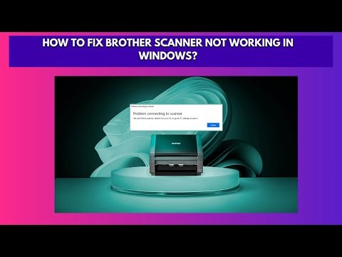 How to Fix Brother Scanner Not Working in Windows
