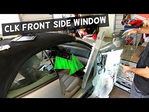 MERCEDES CLK W208 FRONT SIDE WINDOW REMOVAL REPLACEMENT