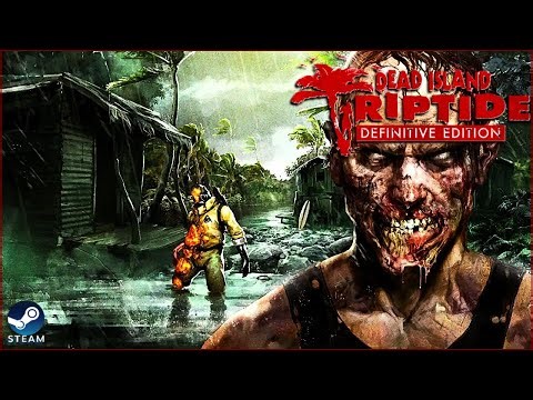 Dead Island: Riptide - Definitive Edition, PC, campaign playthrough, ep.1 of 8