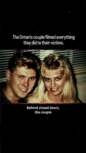 The Ken and Barbie Killers | Canada's Most Infamous Criminal Couple