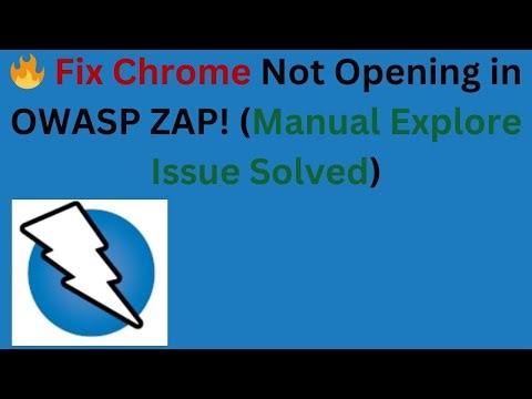 Chrome Not Launching in OWASP ZAP? | Step-by-Step Fix for Manual Explore Mode