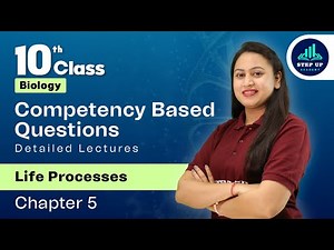 Life Processes - COMPETENCY BASED QUESTIONS | Chapter 5 (L24) | CBSE Class 10 Biology