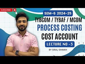 #3 TYBCOM Process Costing - Abnormal Loss & Gain Normal Loss |B.COM |SYBAF SEM 3 || Siraj Shaikh |
