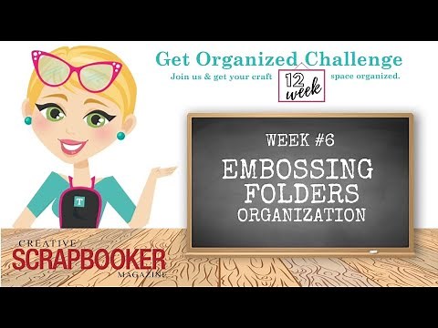 Week #6 - Embossing Folder Organization - 12 Week Get Organized Challenge with Totally-Tiffany