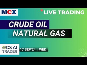 Live Crude Oil & Natural Gas Trading on MCX | 17 Sep 24 | Real-Time Analysis & Strategies