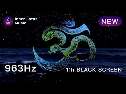 963Hz Deep OM Mantra + Ocean Waves • 11h Black Screen Sleep Music • Crown Chakra & Pineal Gland