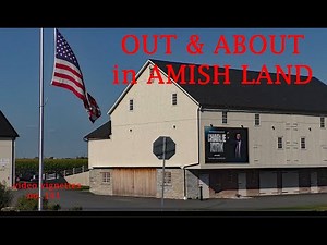 AMISH COUNTRY--OUT & ABOUT---Sights and Sounds- Lancaster County and Beyond-Video Vignettes no. 141