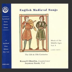 Russell Oberlin - Music Of The Middle Ages, Vol. 5 English Medieval Songs (12th And 13th Centuries)