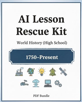 AI Lesson Rescue Kit – World History (HS) | 1750–Present. AI Prompts for Lessons