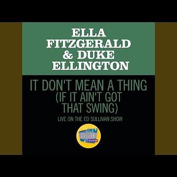 It Don't Mean A Thing (If It Ain't Got That Swing) (Live On The Ed Sullivan Show, March 7, 1965)