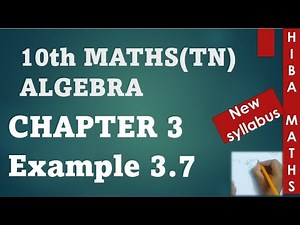 class 10th maths chapter 3 example 3.7 tn samacheer hiba maths