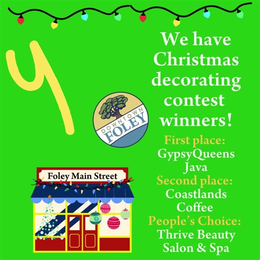 Winners of Downtown Foley’s Christmas Cheer Decorating Contest The votes are in by our judges AND the people! The 2025 winners are: First Place is GypsyQueens Java located at 109 W. Laurel Ave.; Second Place goes to Coastlands Coffee located at 358 North Alston St. ; and the People’s Choice is Thrive Beauty Salon and Spa located at 115 S. Alston St. We had nine entries into the Peoples award and eleven entries total in the judged awards. Thanks to @GypsyQueens Java, @Coastlands Coffee, @Thrive B