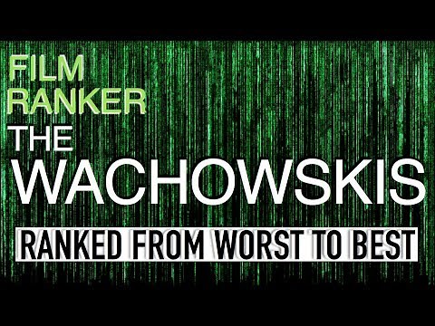 Wachowskis Ranked From Worst to Best