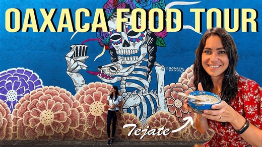 Oaxaca Food & City Guide: Tasting Mexico’s Best Eats