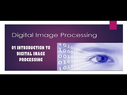 Introduction to Digital Image Processing and Representation of Digital image| DIP Module 1 Part 1