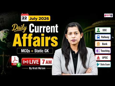 Current Affairs Today | 22 July 2026 Current Affairs | Daily Current Affairs by Krati Mam