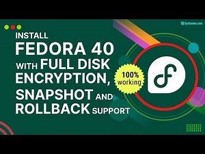 Install Fedora 40 with Full Disk Encryption, Btrfs, Snapper, and Grub-Btrfs