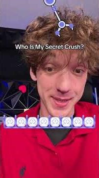 Who is my secret crush..
