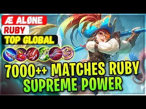 7000++ Matches Ruby Supreme Power [ Top Global Ruby ] Æ Aløne - Mobile Legends Gameplay And Build