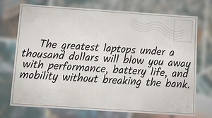 Best Laptops Under 1,000: Gaming and Workstation Options