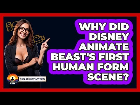 Why Did Disney Animate Beast's First Human Form Scene?