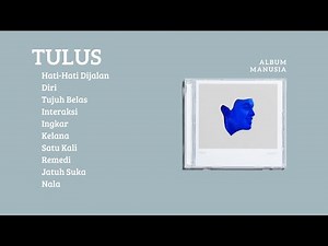 FULL ALBUM TULUS | LAGU HITS TULUS | PLAYLIST TULUS | LAGU TERPOPULER TULUS | ALBUM MANUSIA