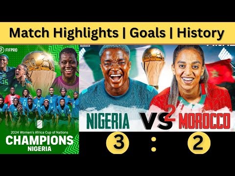 NIGERIA 3 : 2 MOROCCO | Highlights | Goals - WAFCON 2025 FINAL